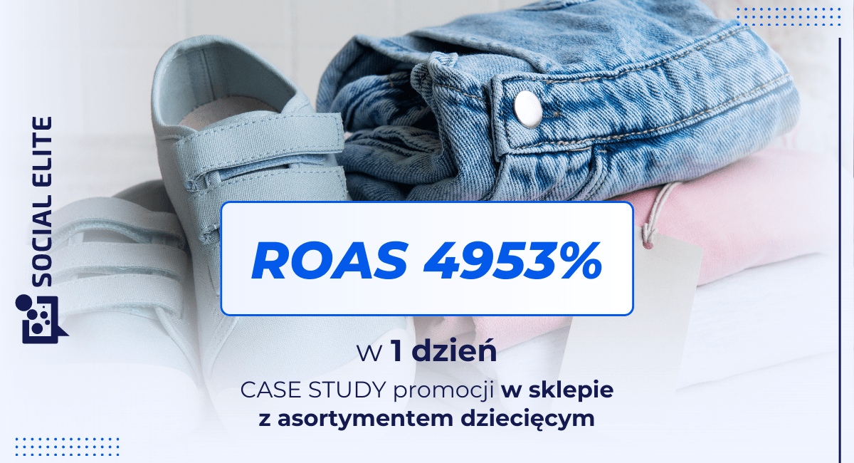 case study promocji w sklepie w asortymentem dziecięcym - Social Elite