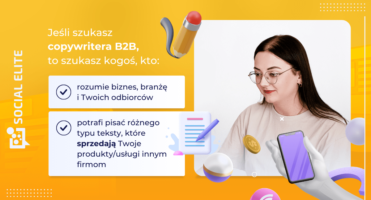jeśli szukasz copywritera B2B, to szukasz kogoś, kto... + młoda specjalistka z zespołu Copywritingu Social Elite