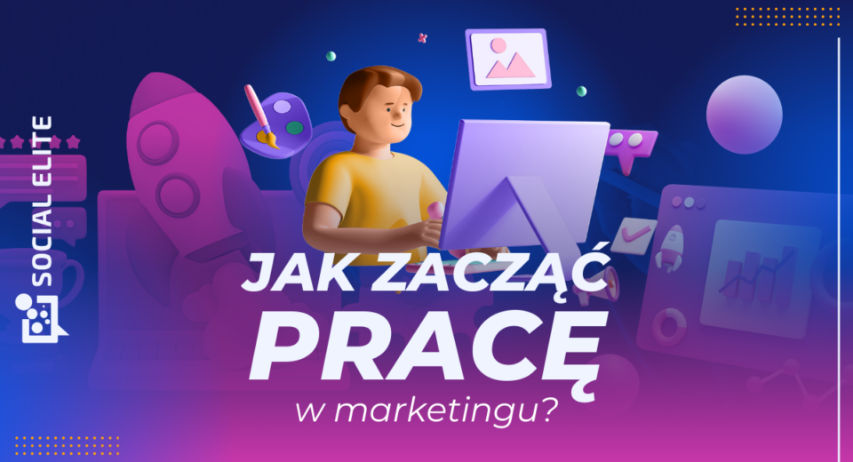 jak zacząć pracę w marketingu bez doświadczenia - baner artykułu