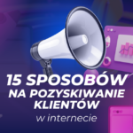 Pozyskiwanie klientów przez internet - baner artykułu