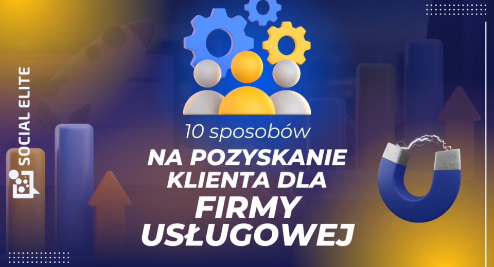 Jak pozyskać klientów na usługi - baner artykułu